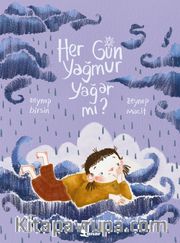 Her Gün Yağmur Yağar mı?