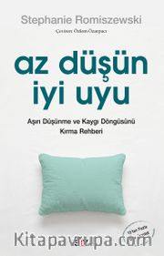 Az Düşün İyi Uyu <br /> Aşırı Düşünme ve Kaygı Döngüsünü Kırma Rehberi