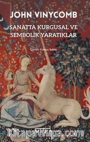 Sanatta Kurgusal ve Sembolik Yaratıklar