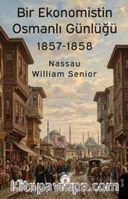 Bir Ekonomistin Osmanlı Günlüğü (1857-1858)