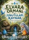 Elvara Ormanı ve Unutulan Kaynak & Lunessa ve Su Elementi