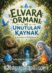 Elvara Ormanı ve Unutulan Kaynak <br /> Lunessa ve Su Elementi