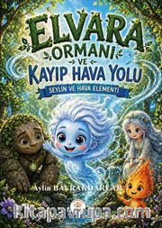 Elvara Ormanı ve Kayıp Hava Yolu <br /> Seylin ve Hava Elementi