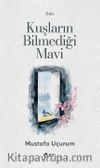 Kuşların Bilmediği Mavi