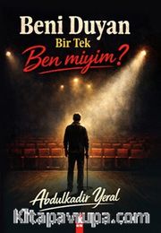 Beni Duyan Bir Tek Ben miyim?