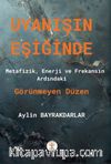 Uyanışın Eşiğinde & Metafizik, Enerji ve Frakansın Ardındaki