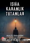 Işığa Karanlık Tutanlar