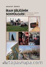 İran Şiiliğinin Sosyolojisi <br /> Kutsallık, Aidiyet ve Çatışma