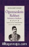 Öğretmenlerin Rehberi & Rehnüma-yı Muallimîn İnceleme, Çeviri Yazı ve Sadeleştirilmiş Metin