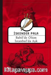 Babil'de Ölüm İstanbul'da Aşk