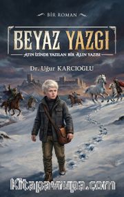 Beyaz Yazgı <br /> Atın İzinde Yazılan Bir Alın Yazısı