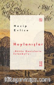 Huylanışlar <br /> Bütün Denizlerin İstanbul'u