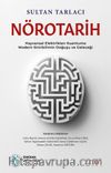 Nörotarih 2 Hayvansal Elektrikten Kuantuma - Modern Sinirbilimin Doğuşu ve Geleceği