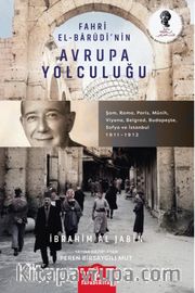 Fahri El-Barûdî'nin Avrupa Yolculuğu <br /> Şam, Roma, Paris, Münih, Viyana, Belgrad, Budapeşte, Sofya ve İstanbul 1911–1912