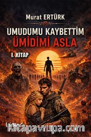 Umudumu Kaybettim, Ümidimi Asla!