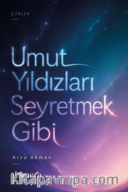 Umut Yıldızları Seyretmek Gibi