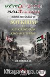 Kötülüğün Saltanatı : -Kıbrıs'tan Gazze'ye- Soykırım ve Alt-Kırımların Kimyası Üzerine