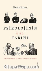 Psikolojinin Kısa Tarihi <br /> Tek Bir Psikoloji ve Tek Tip Bir Psikolog Yoktur