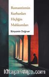 Romantizmin Kurbanları Hiçliğin Mahkumları
