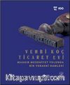 Vehbi Koç Ticaret Evi & Muasır Medeniyet Yolunda Bir Terakki Hamlesi