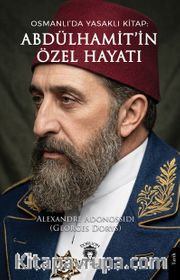 Abdülhamit'in Özel Hayatı (Osmanlı'da Yasaklı Kitap)