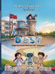 Dost / Değerlerimizle Bilimsel Bir Yolculuk