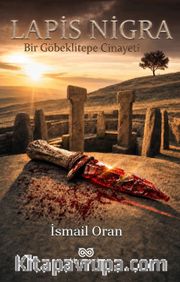 Lapis-Nigra: Bir Göbeklitepe Cinayeti