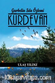 Gurbetin Sıla Özlemi Kürdevan