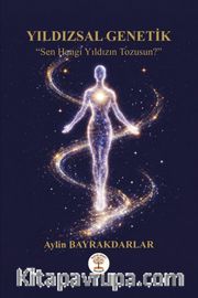 Yıldızsal Genetik Sen Hangi Yıldızın Tozsun