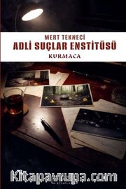 Adli Suçlar Enstitüsü <br /> Kurmaca