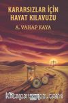 Kararsızlar İçin Hayat Kılavuzu