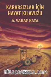 Kararsızlar İçin Hayat Kılavuzu