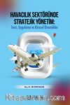 Havacılık Sektöründe Stratejik Yönetim: Teori, Uygulama ve Küresel Dinamikler
