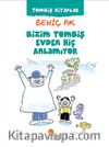 Bizim Tombiş Evden Hiç Anlamıyor