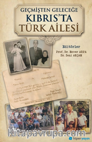 Geçmişten Geleceğe Kıbrıs'ta Türk Ailesi