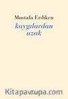 Kaygılardan Uzak