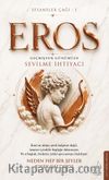Efsaneler Çağı 1 Eros: Geçmişten Günümüze Sevilme İhtiyacı