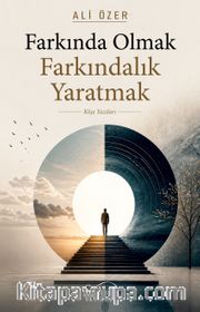 Farkında Olmak Farkındalık Yaratmak