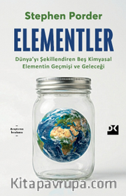 Elementler <br /> Dünya'yı Şekillendiren Beş Kimyasal Elementin Geçmişi ve Geleceği