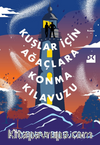 Kuşlar İçin Ağaçlara Konma Kılavuzu