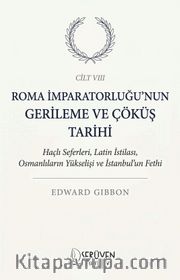 Roma İmparatorluğu'nun Gerileme ve Çöküş Tarihi Sekizinci Cilt