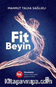 Fit Beyin <br /> Hareketin Beyin Üzerindeki Şaşırtıcı Etkisi