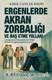 Ergenlerde Akran Zorbalığı ve Baş Etme Yolları
