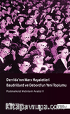 Derrida'nın Marx Hayaletleri, Baudrillard ve Debord'un Yeni Toplumu