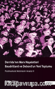 Derrida'nın Marx Hayaletleri, Baudrillard ve Debord'un Yeni Toplumu