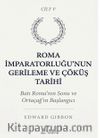 Roma İmparatorluğu'nun Gerileme ve Çöküş Tarihi Beşinci Cilt & Batı Roma'nın Sonu ve Ortaçağ'ın Başlangıcı