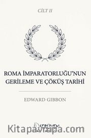 Roma İmparatorluğu'nun Gerileme ve Çöküş Tarihi İkinci Cilt