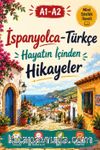 A1-A2 İspanyolca-Türkçe Hayatın İçinden Hikayeler