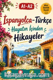 A1-A2 İspanyolca-Türkçe Hayatın İçinden Hikayeler