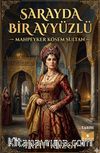 Sarayda Bir Ayyüzlü & Mahpeyker Kösem Sultan